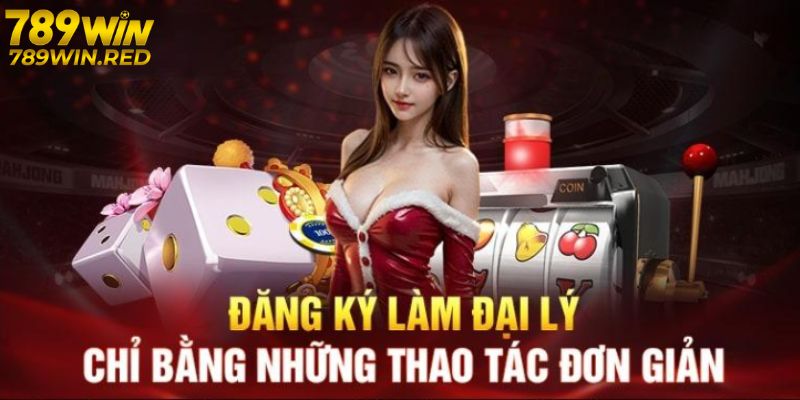 Cách đăng ký làm đại lý 789WIN